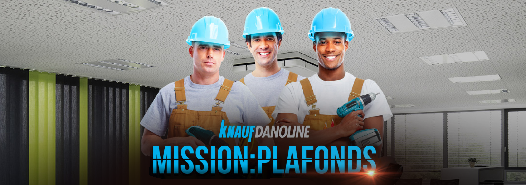 Opération Knauf Danoline Mission:Plafonds