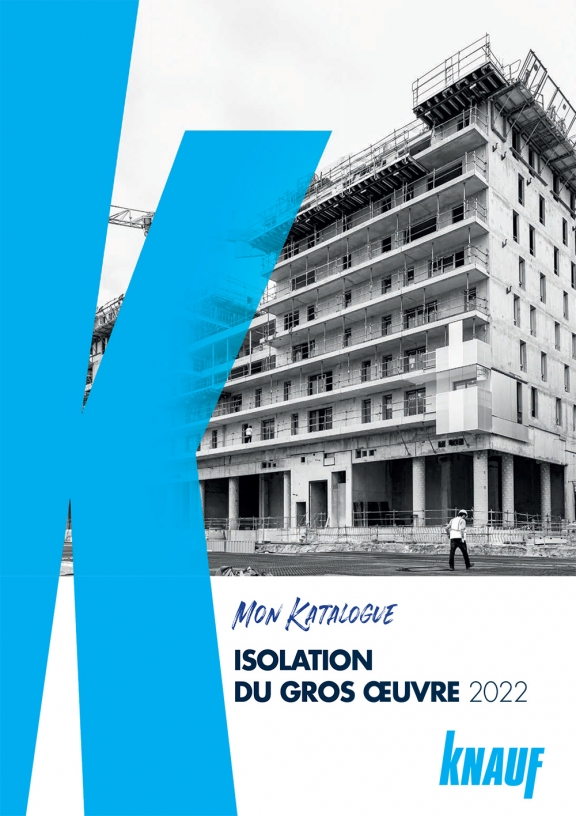 Catalogue Isolation Gros œuvre 2022 - Knauf